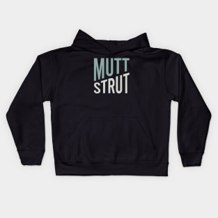 Funny Dog Walker Pun Mutt Strut Kids Hoodie